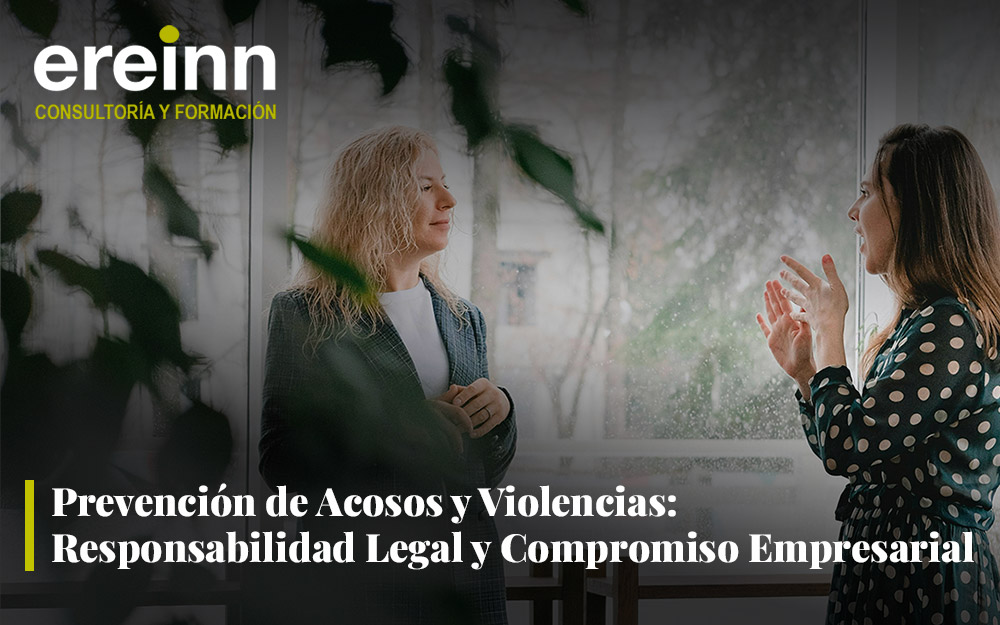 Prevención de Acosos y Violencias: Responsabilidad Legal y Compromiso Empresarial