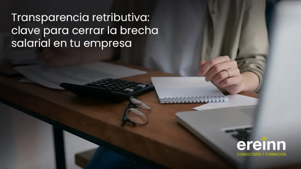 Transparencia retributiva: clave para cerrar la brecha salarial en tu empresa