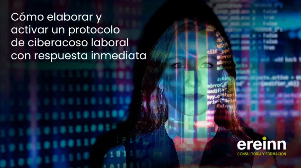 Cómo elaborar y activar un protocolo de ciberacoso laboral con respuesta inmediata