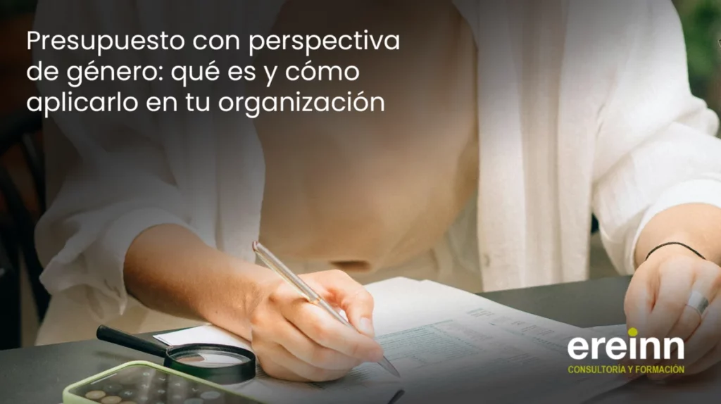 Presupuesto con perspectiva de género: qué es y cómo aplicarlo en tu organización