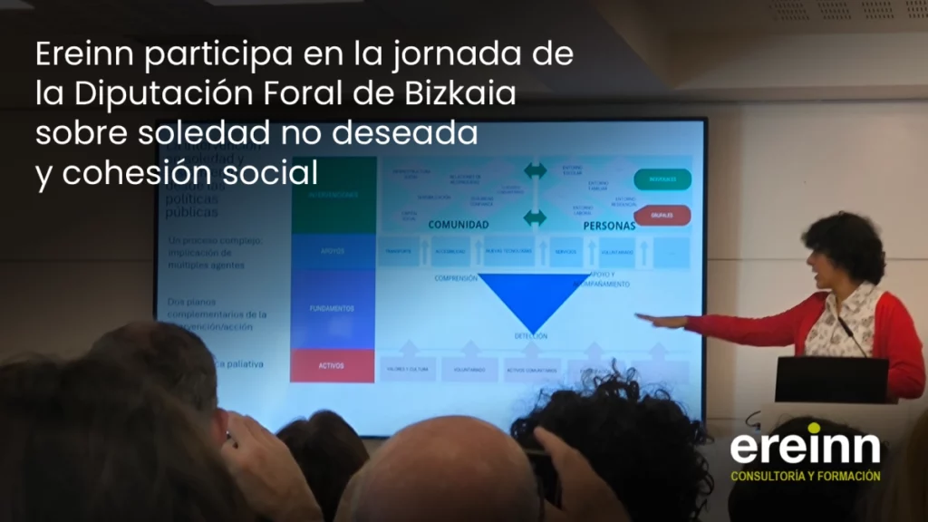Ereinn participa en la jornada de la Diputación Foral de Bizkaia sobre soledad no deseada y cohesión social